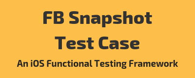 FBSnapshotTestCase - iOS测试工具